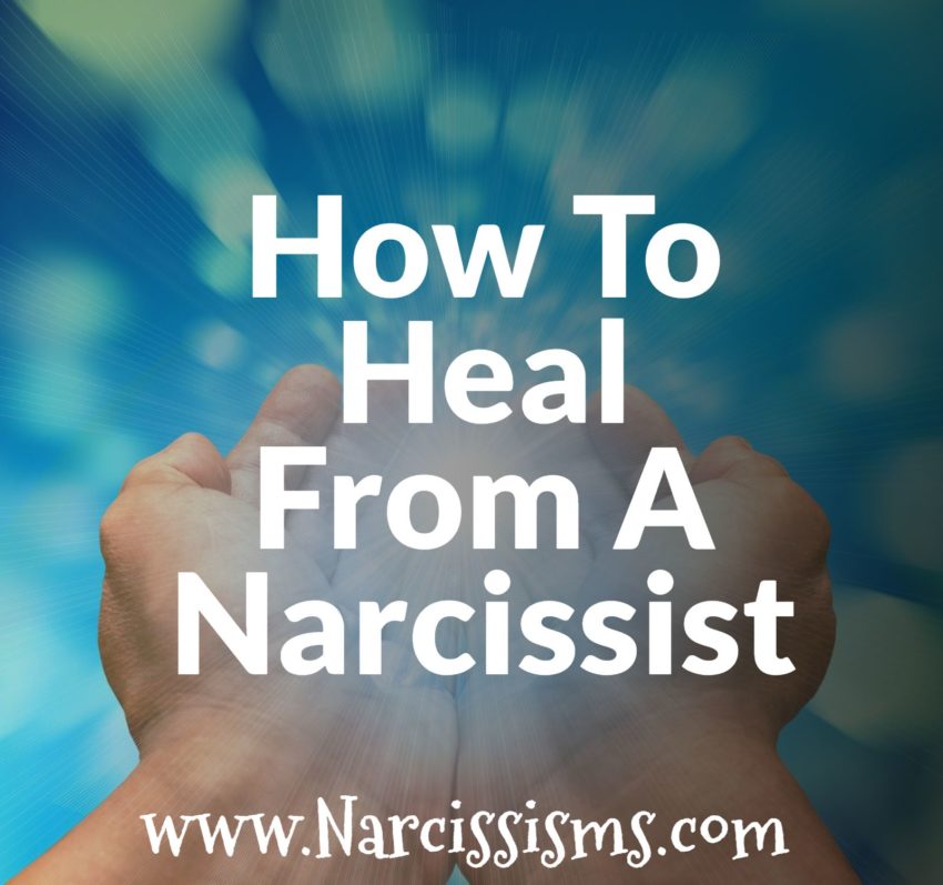 How To Heal From A Narcissist