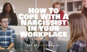 How To Cope With A Narcissist In Your Workplace