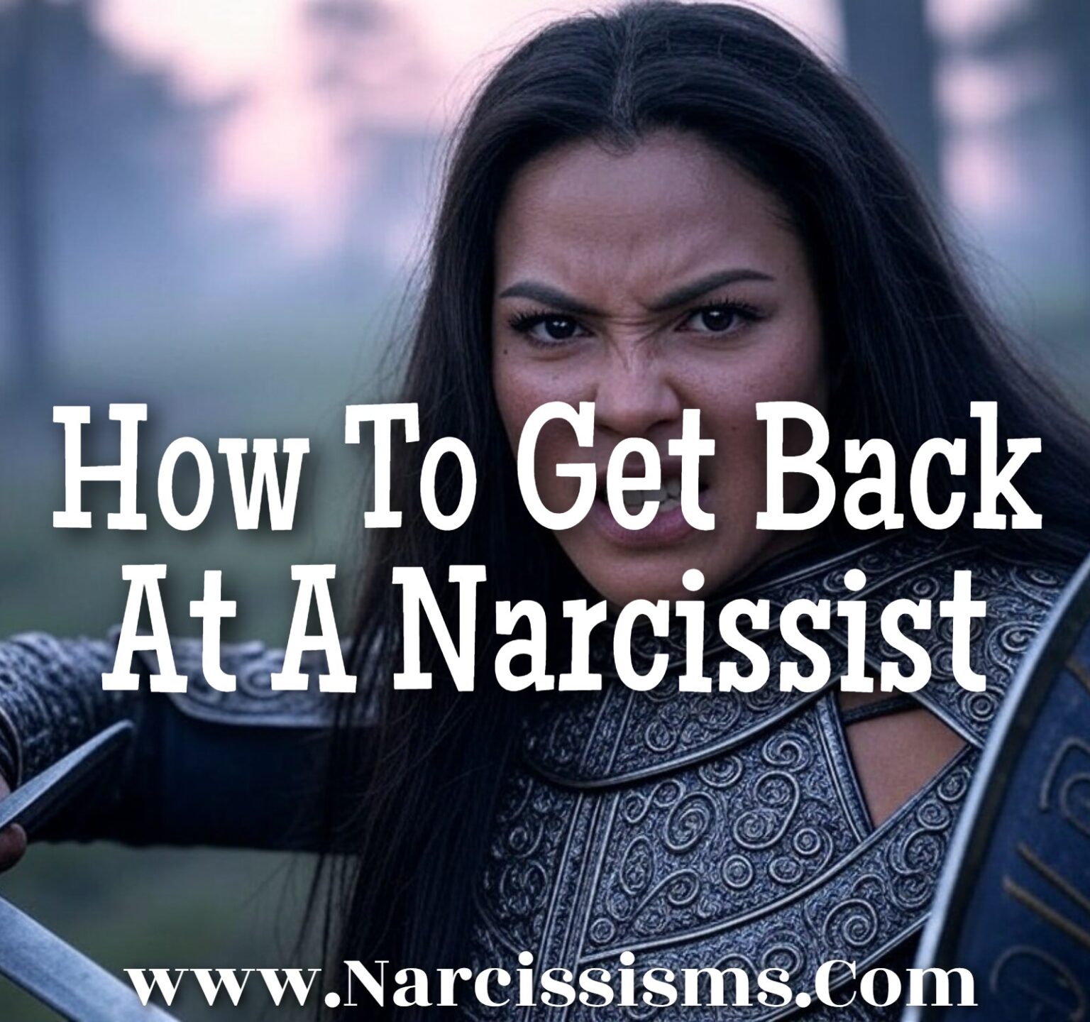 How To Get Back At A Narcissist - Narcissisms.Com