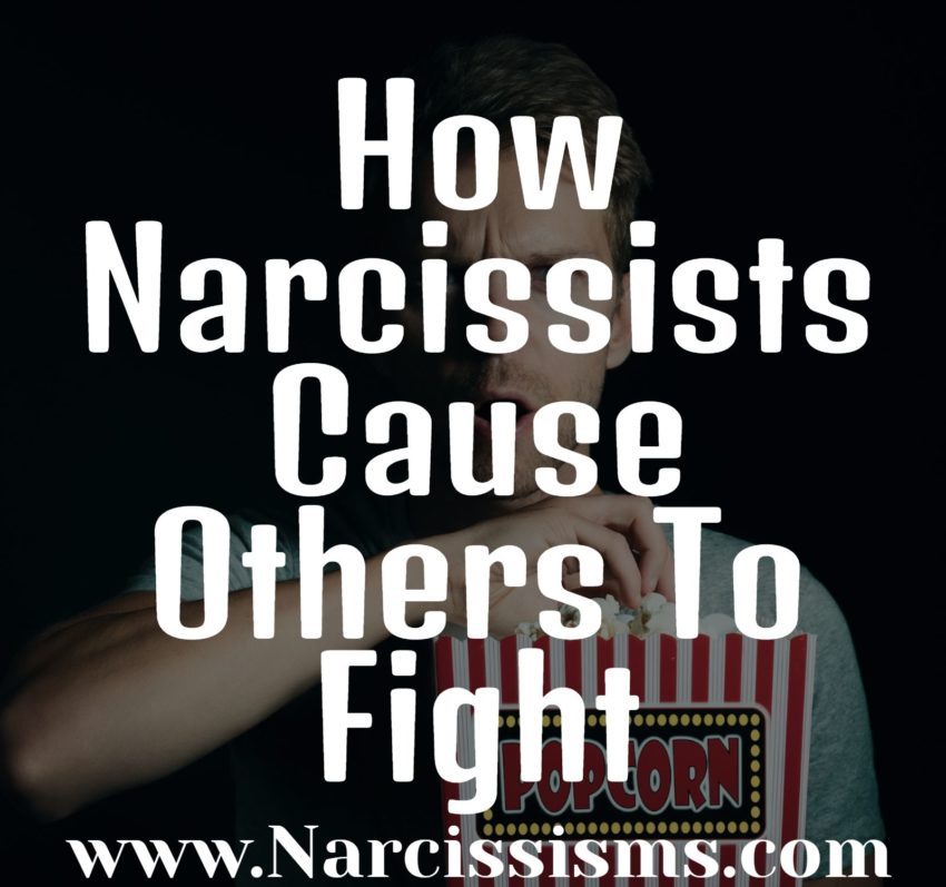 How Narcissists Cause Others To Fight