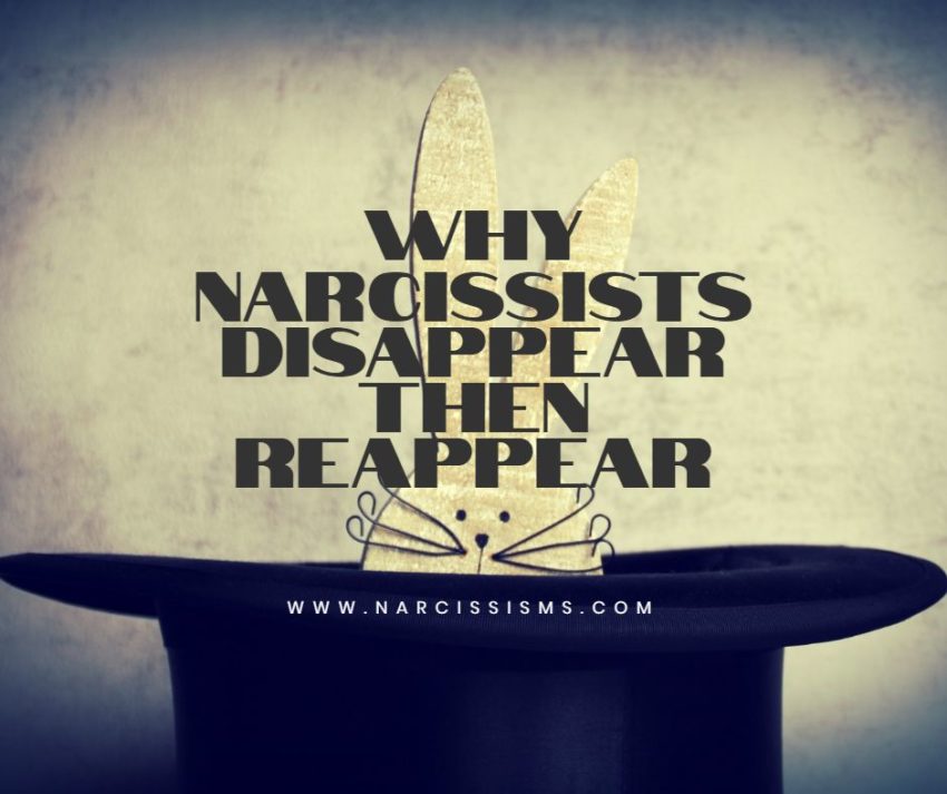 Why Narcissists Disappear Then Reappear