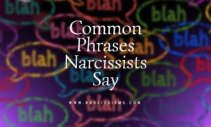 Common Phrases Narcissists Say