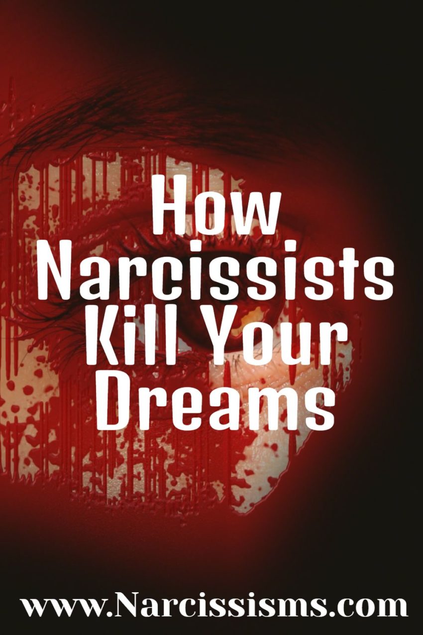 How Narcissists Kill Your Dreams