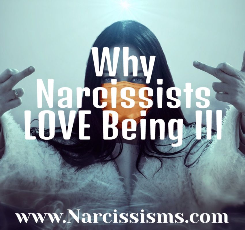 Why Narcissists LOVE Being Ill