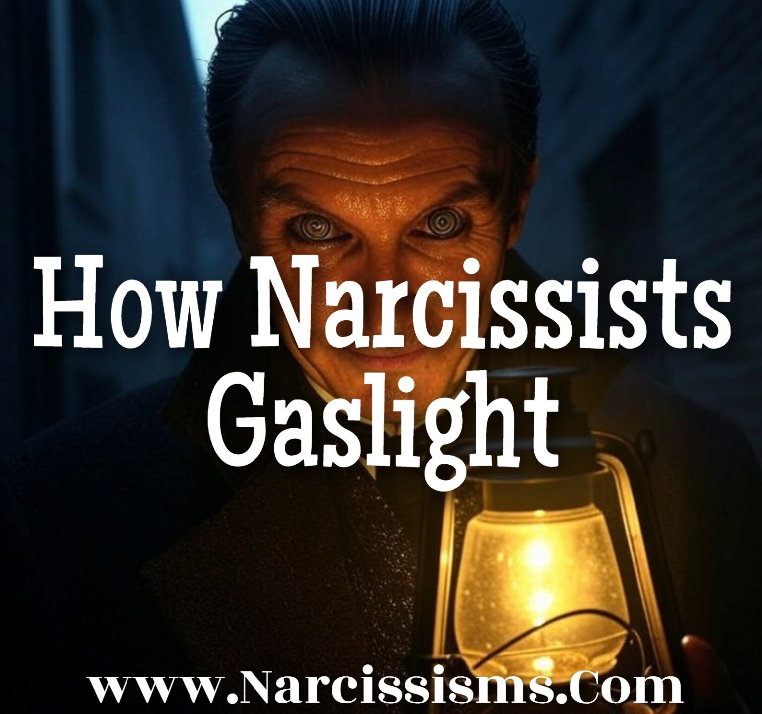 How Narcissists Gaslight - Narcissisms.Com