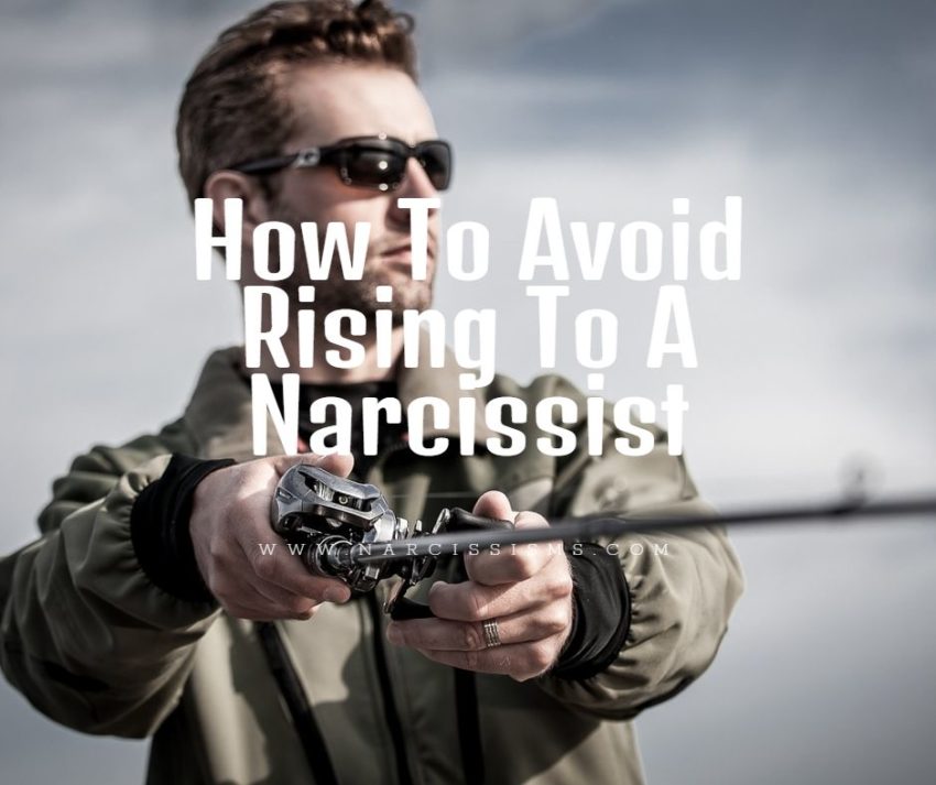 How To Avoid Rising To A Narcissist