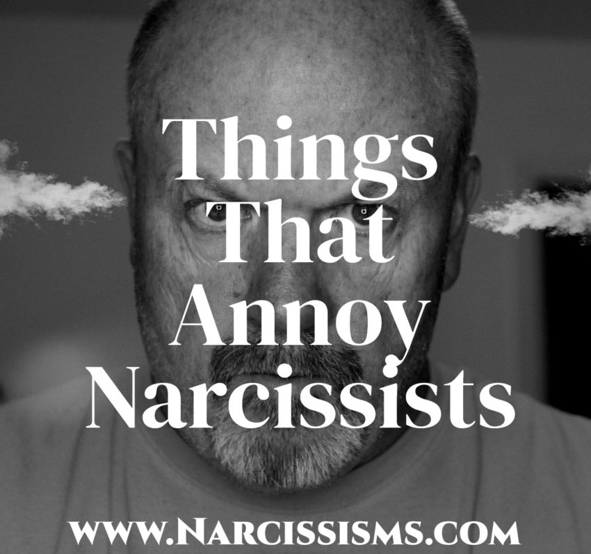 Things That Annoy Narcissists