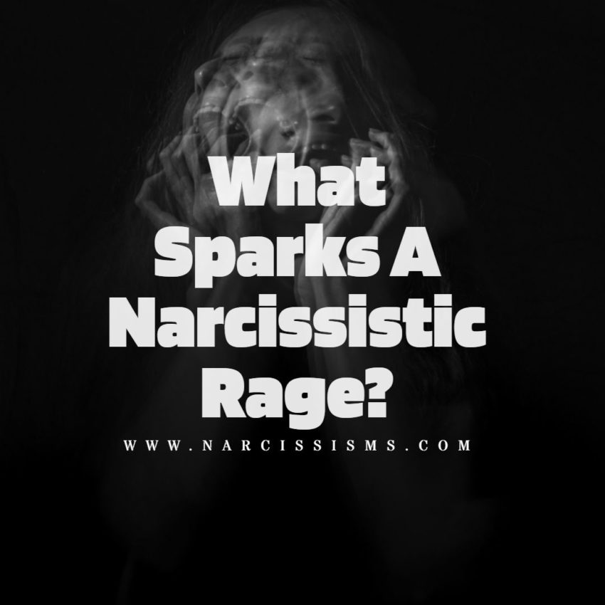 What Sparks A Narcissistic Rage?