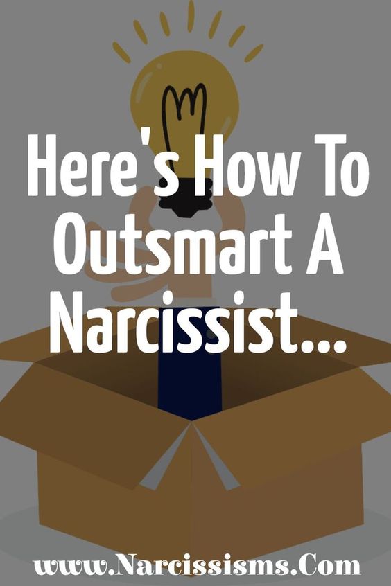 How To Outsmart A Narcissist