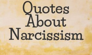 Quotes About Narcissism