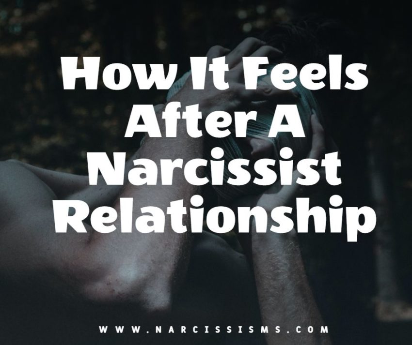 How It Feels After A Narcissist Relationship