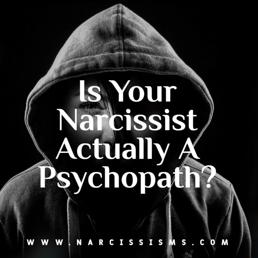 Is Your Narcissist A Psychopath?
