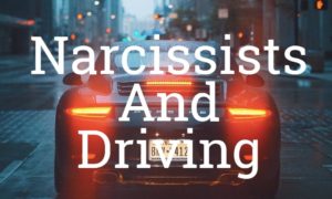 Narcissists And Driving