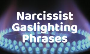 Narcissist Gaslighting Phrases