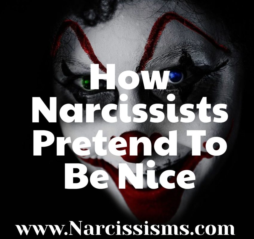 How Narcissists Pretend To Be Nice
