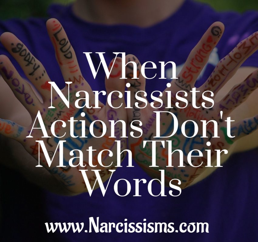 When Narcissists Actions Don't Match Their Words