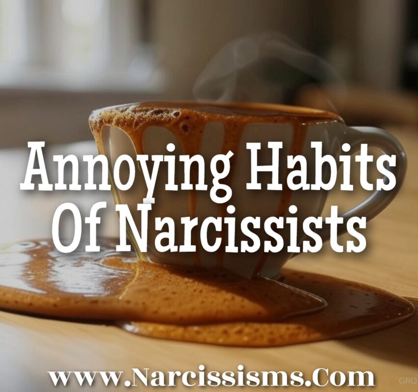 Annoying Habits Of Narcissists
