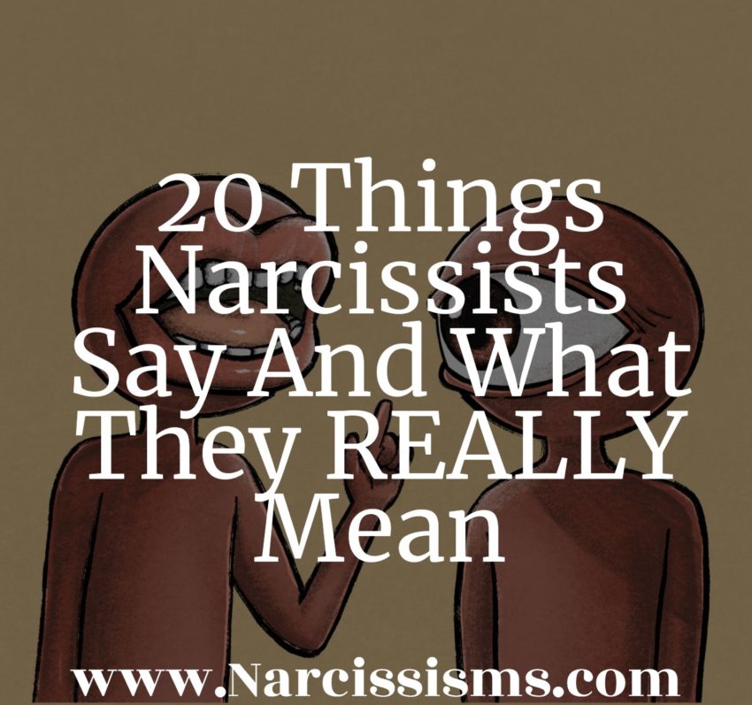 20 Things Narcissists Say And What They REALLY Mean