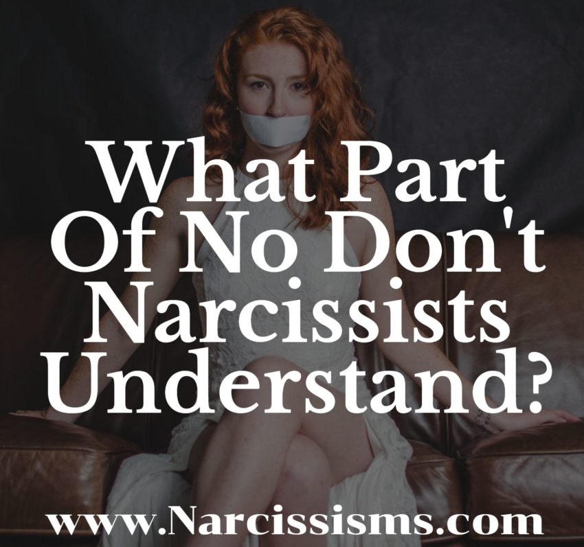 What Part Of No Don't Narcissists Understand?