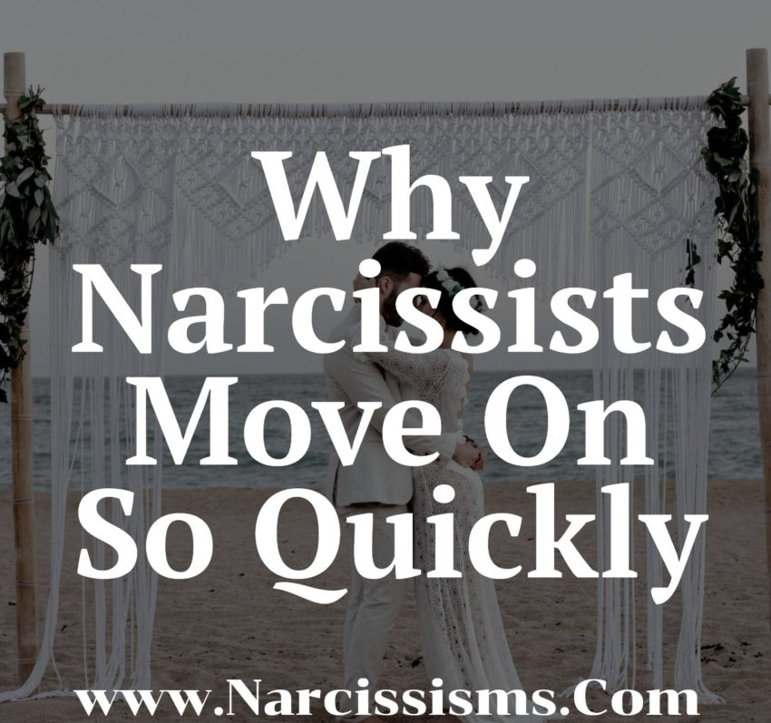 Why Narcissists Move On So Quickly
