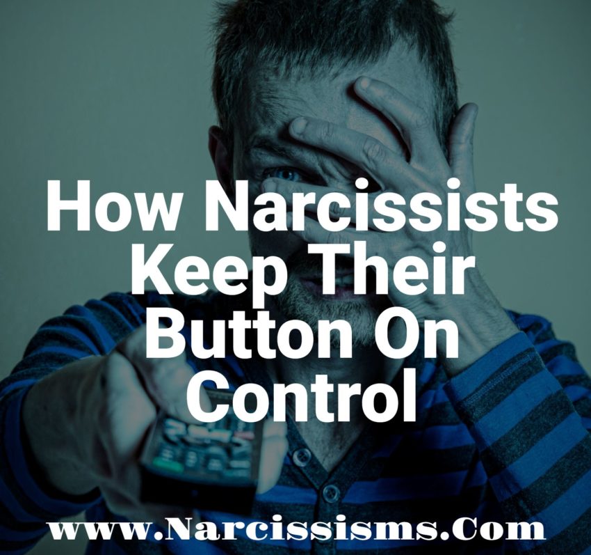 How Narcissists Keep Their Button On Control