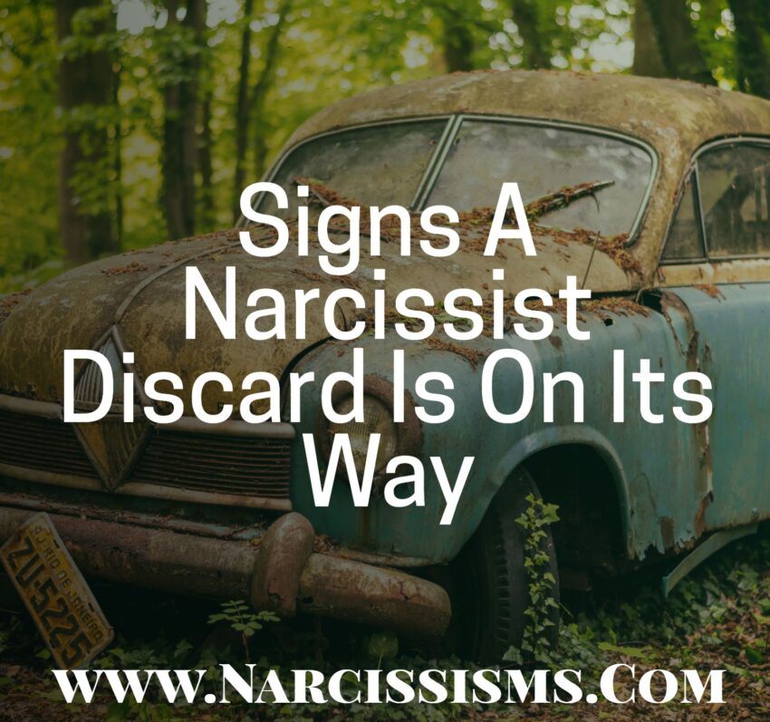 Signs A Narcissist Discard Is On Its Way