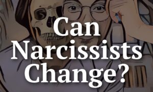 Can Narcissists Change?