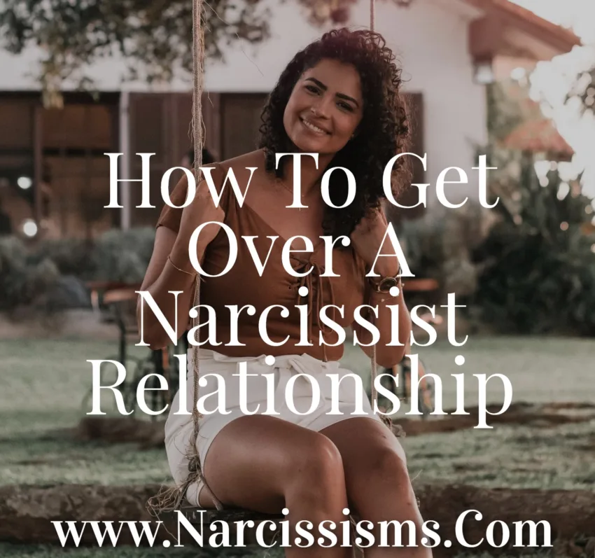 How To Get Over A Narcissist Relationship