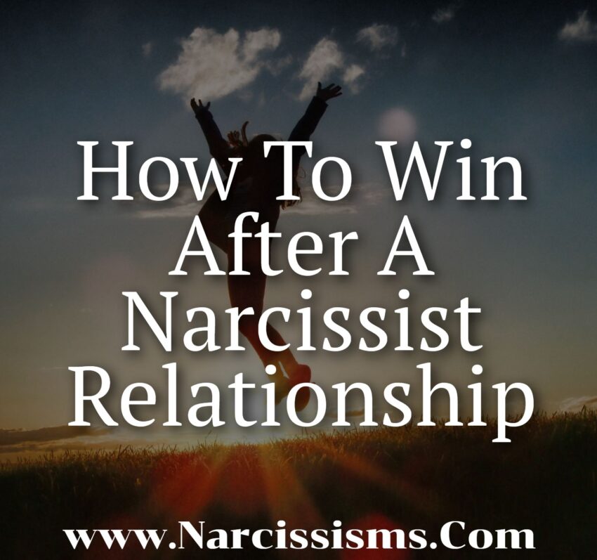 How To Win After A Narcissist Relationship