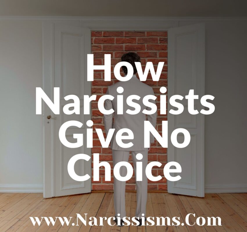How Narcissists Give No Choice