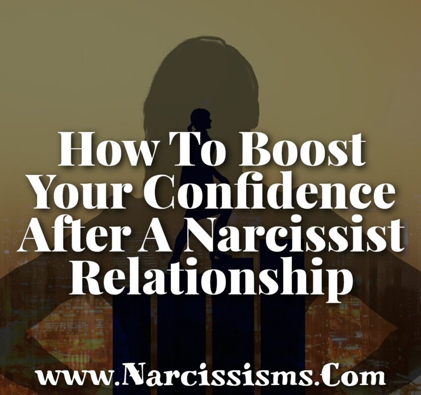 How To Boost Your Confidence After A Narcissist Relationship
