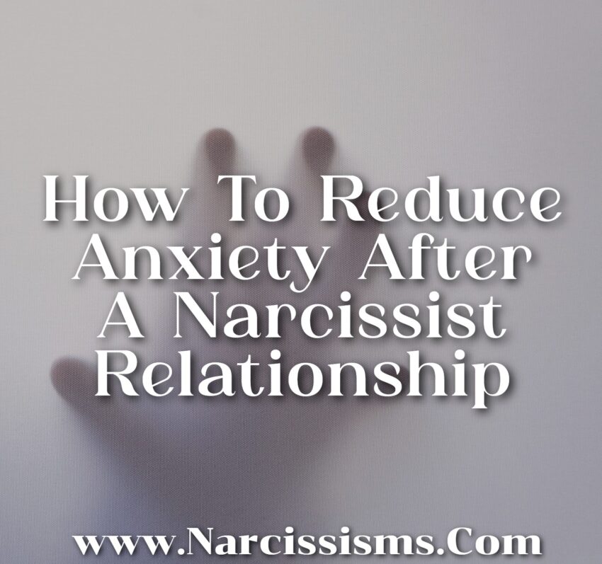 How To Reduce Anxiety After A Narcissist Relationship