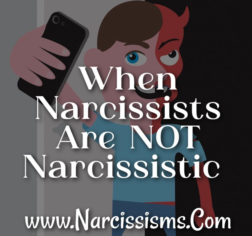 When Narcissists Are NOT Narcissistic