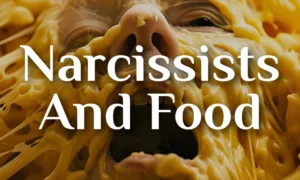 Narcissists And Food