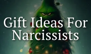 Gift Ideas For Narcissists