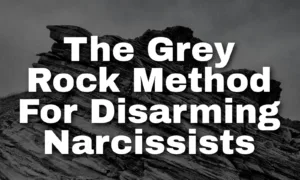 The Grey Rock Method