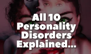 All 10 Personality Disorders Explained