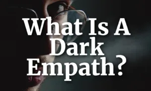 What Is A Dark Empath?