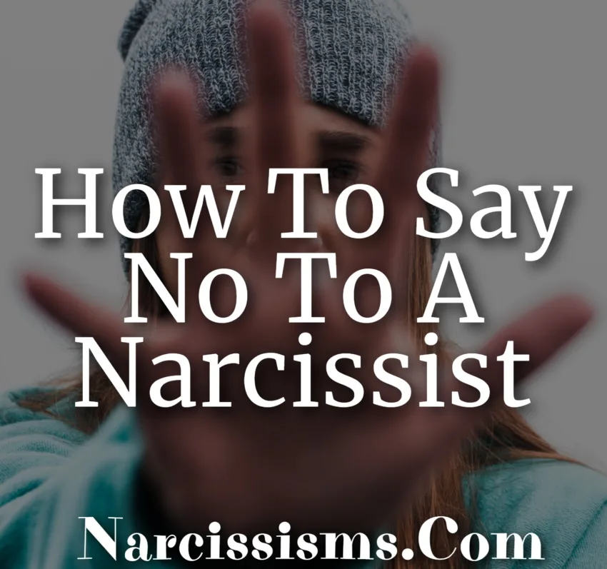 How To Say No To A Narcissist
